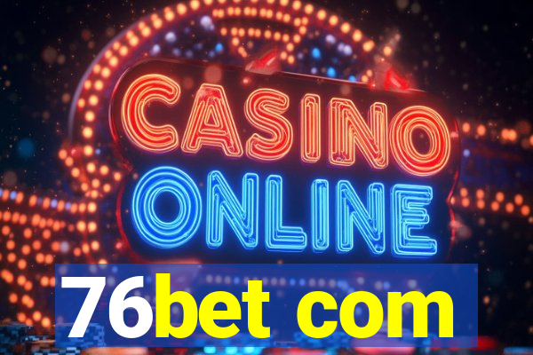 76bet com